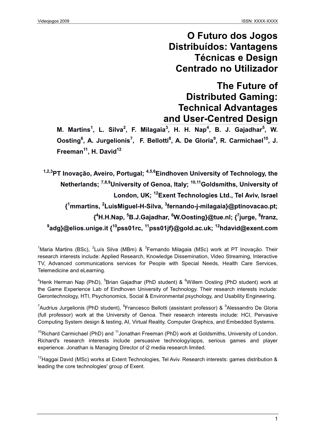 O Futuro Dos Jogos Distribuídos: Vantagens Técnicas E Design Centrado No Utilizador the Future of Distributed Gaming: Technical Advantages and User-Centred Design M