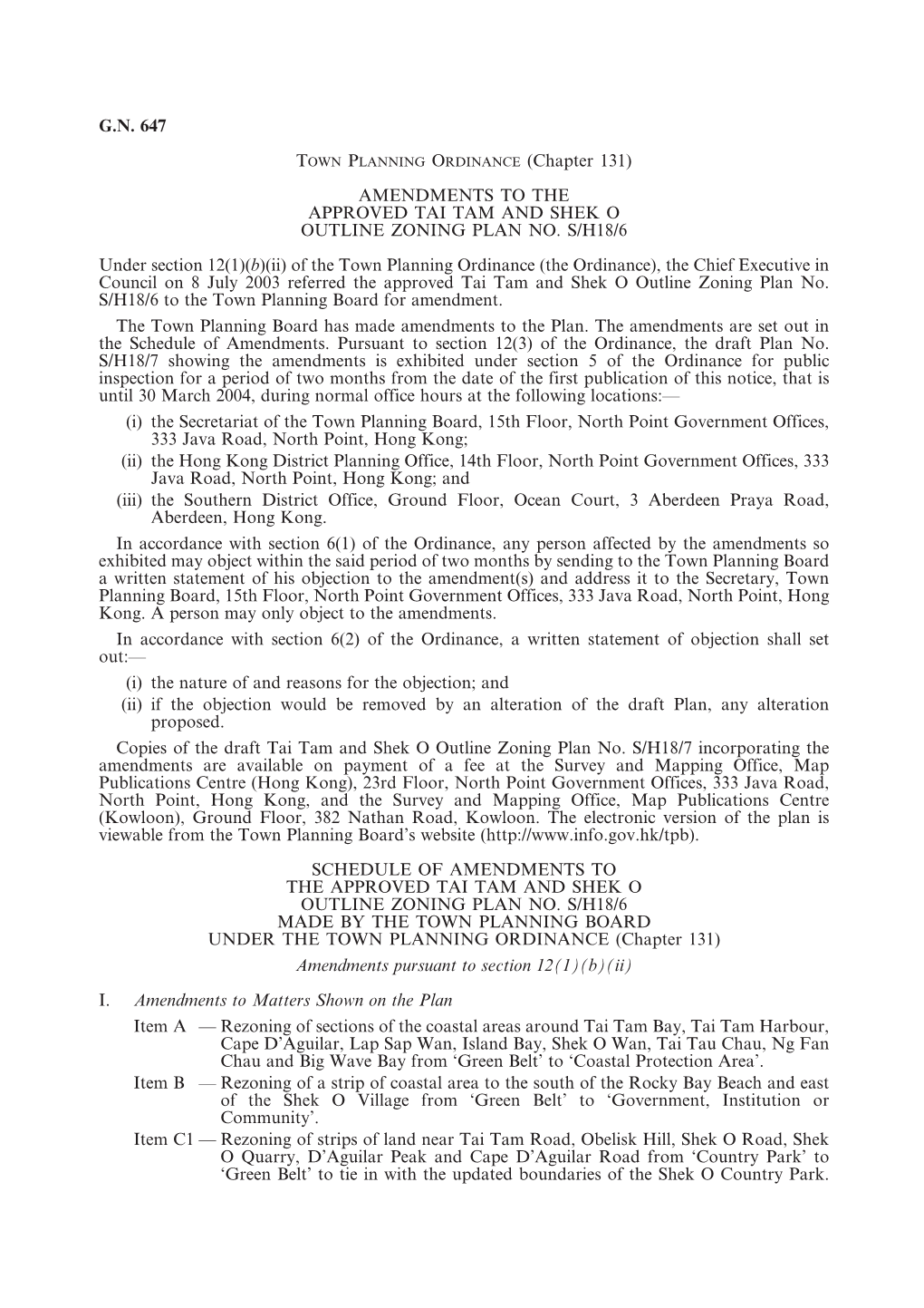 G.N. 647 TOWN PLANNING ORDINANCE (Chapter 131) AMENDMENTS to the APPROVED TAI TAM and SHEK O OUTLINE ZONING PLAN NO. S/H18/6