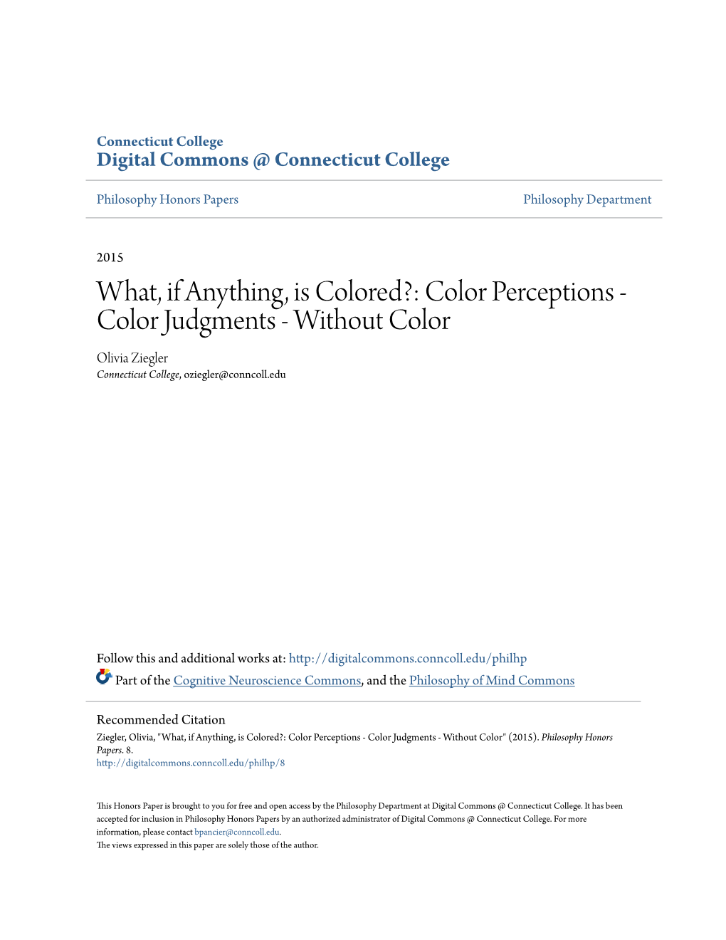 What, If Anything, Is Colored?: Color Perceptions - Color Judgments - Without Color Olivia Ziegler Connecticut College, Oziegler@Conncoll.Edu