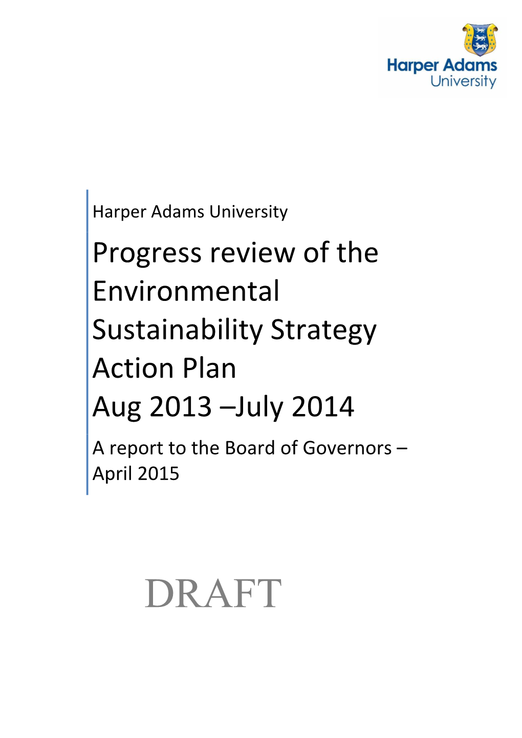 Progress Review of the Environmental Sustainability Strategy Action Plan Aug 2013 –July 2014 a Report to the Board of Governors – April 2015