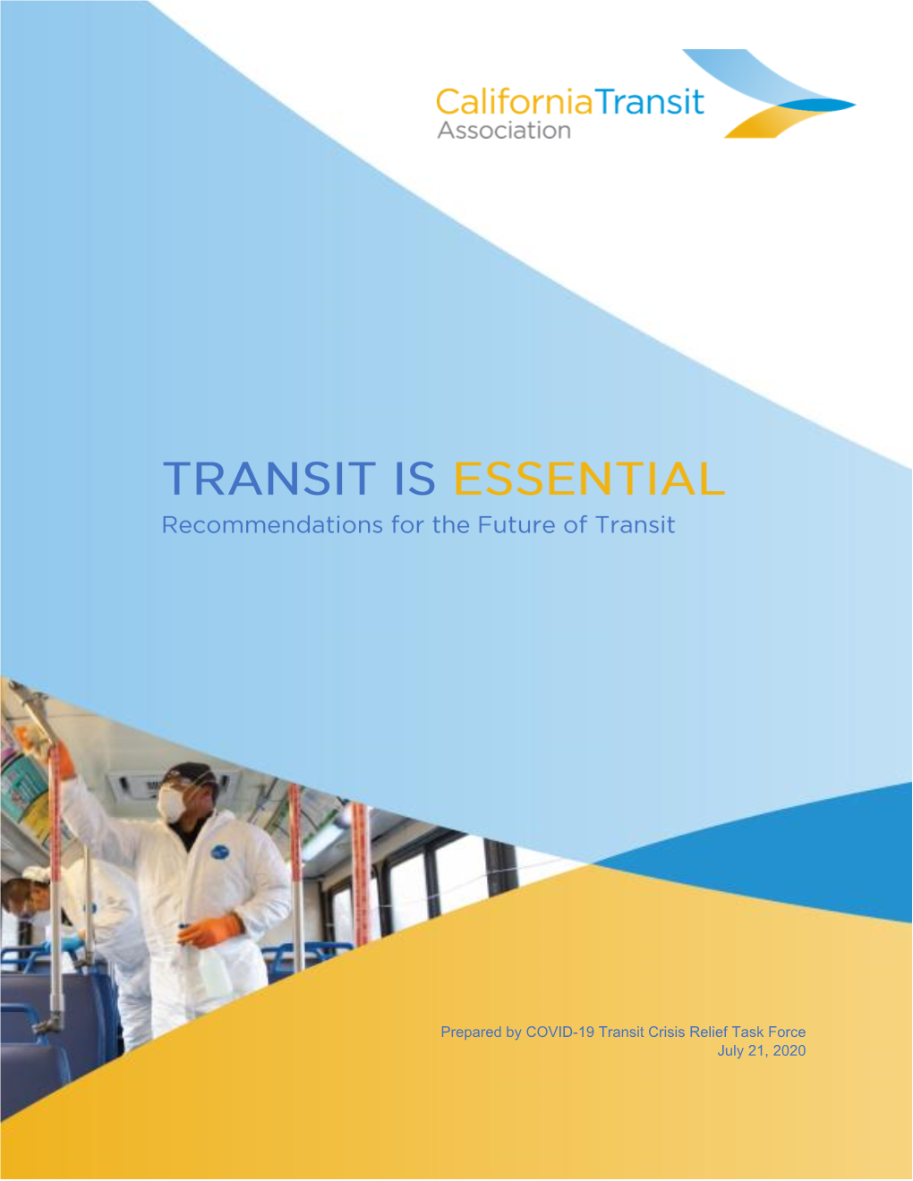 Prepared by COVID-19 Transit Crisis Relief Task Force July 21, 2020 Representatives from These Public Transit System Member Agencies Participated on the Task Force