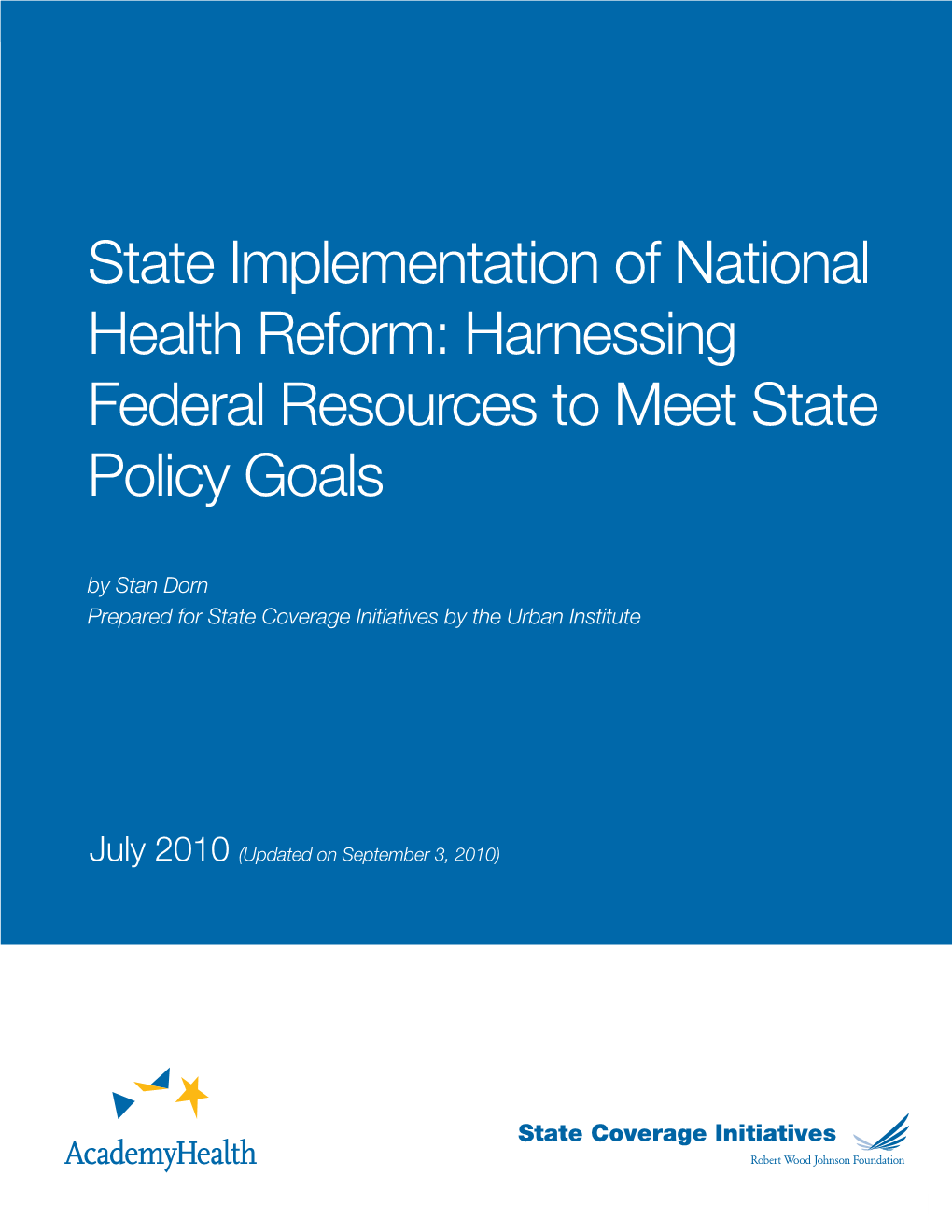 State Implementation of National Health Reform: Harnessing Federal Resources to Meet State Policy Goals