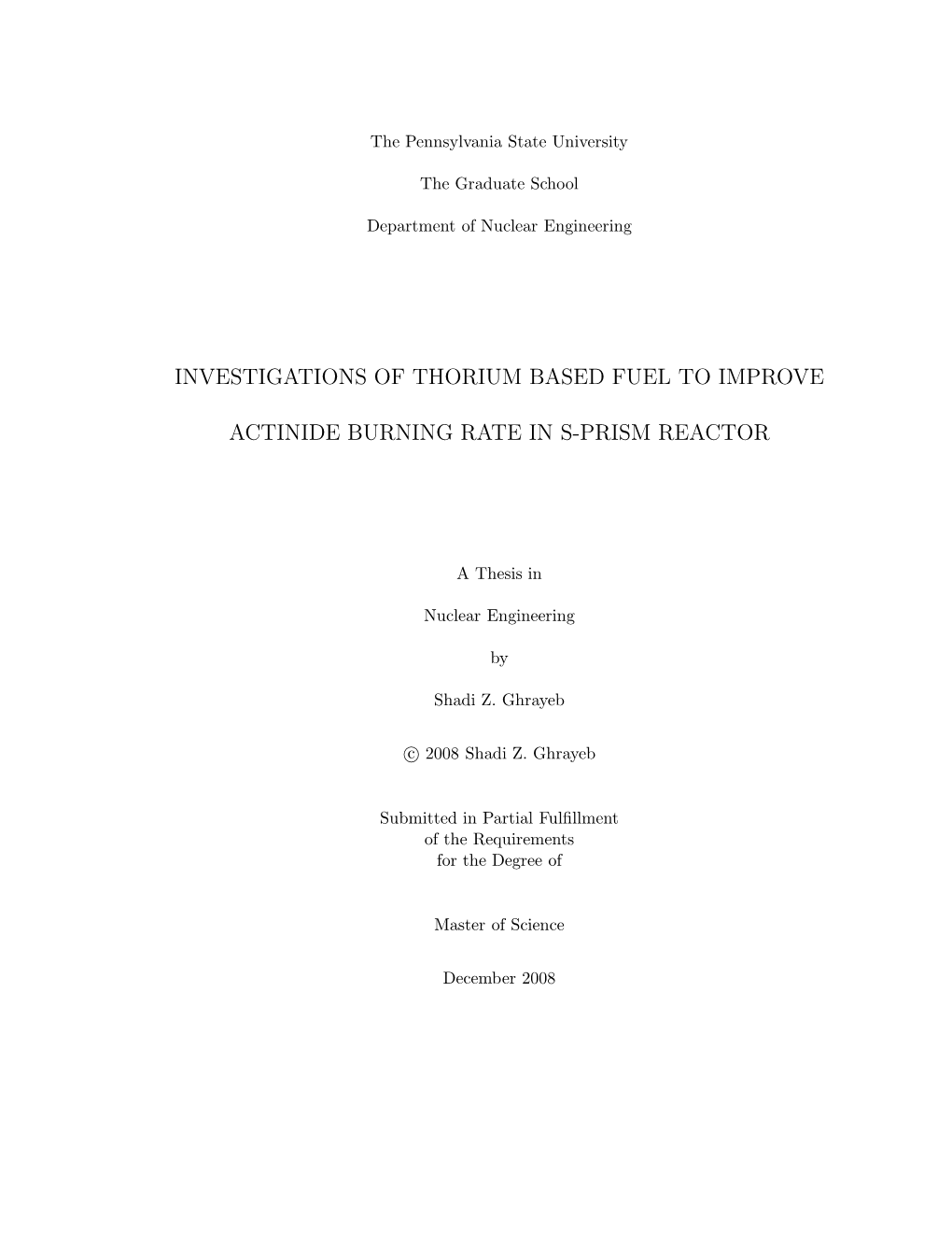 Investigations of Thorium Based Fuel to Improve Actinide Burning Rate in S