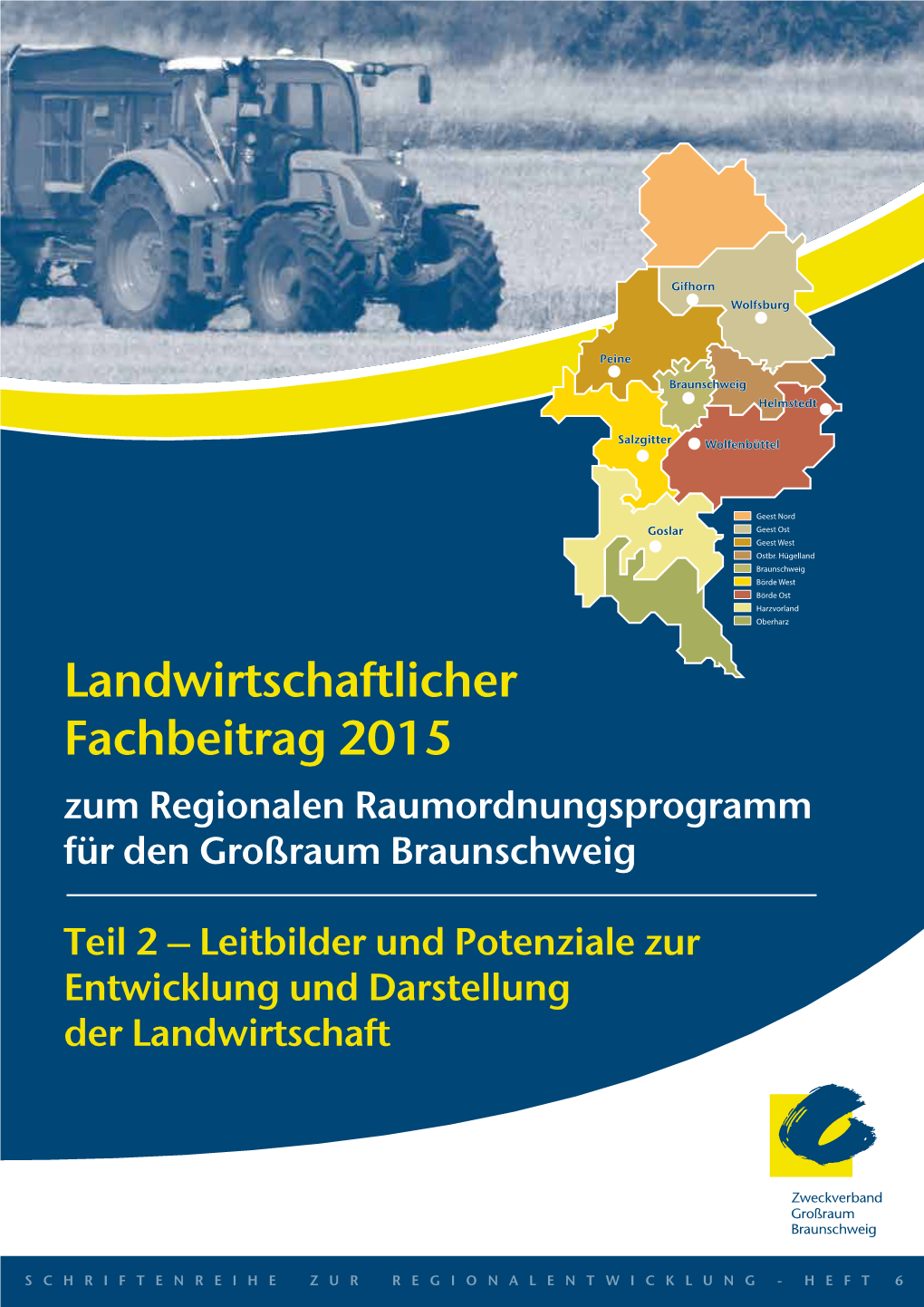 Landwirtschaftlicher Fachbeitrag 2015 Zum Regionalen Raumordnungsprogramm Für Den Großraum Braunschweig