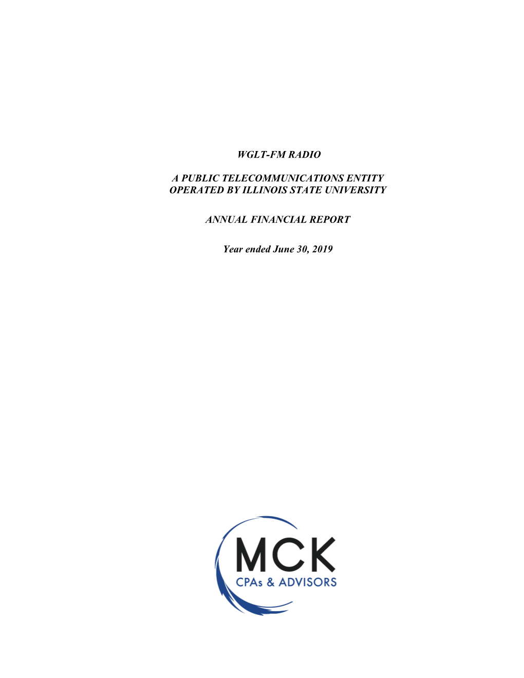 WGLT-FM RADIO a PUBLIC TELECOMMUNICATIONS ENTITY OPERATED by ILLINOIS STATE UNIVERSITY ANNUAL FINANCIAL REPORT Year Ended June 3