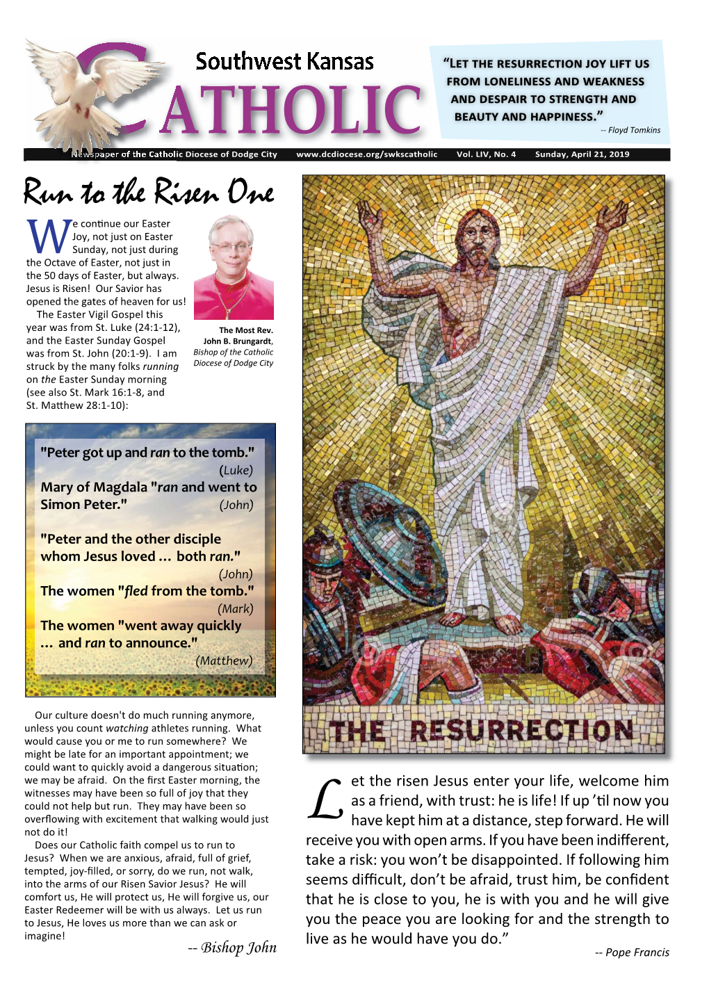 Run to the Risen One E Conti Nue Our Easter Joy, Not Just on Easter Wsunday, Not Just During the Octave of Easter, Not Just in the 50 Days of Easter, but Always