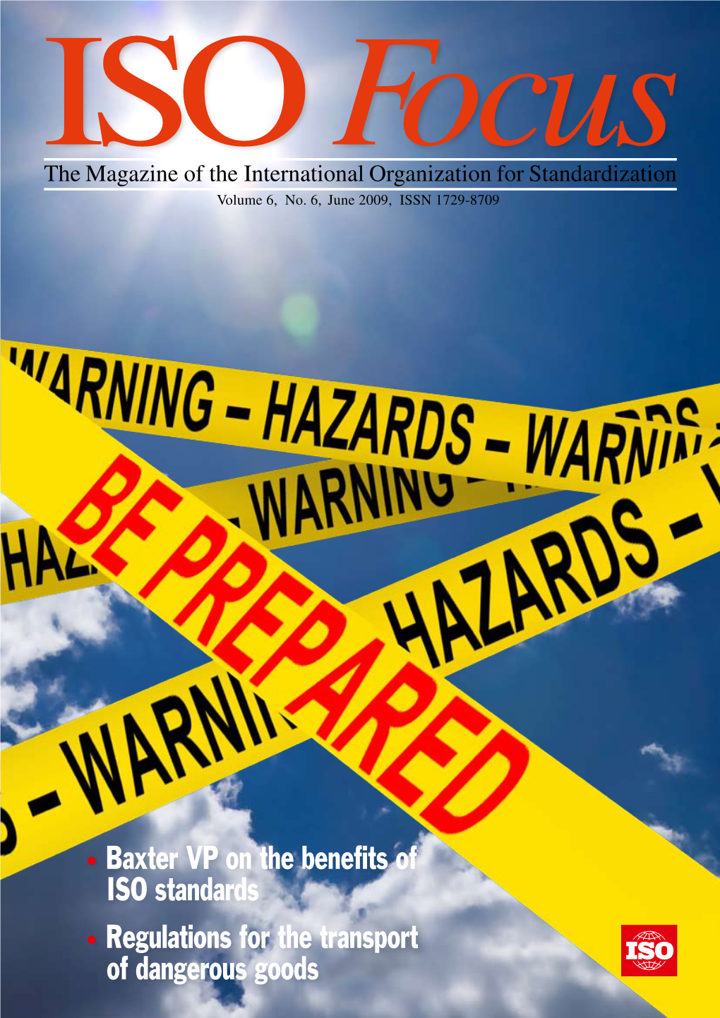 • Baxter VP on the Benefits of ISO Standards • Regulations for the Transport of Dangerous Goods © ISO Focus, Contents