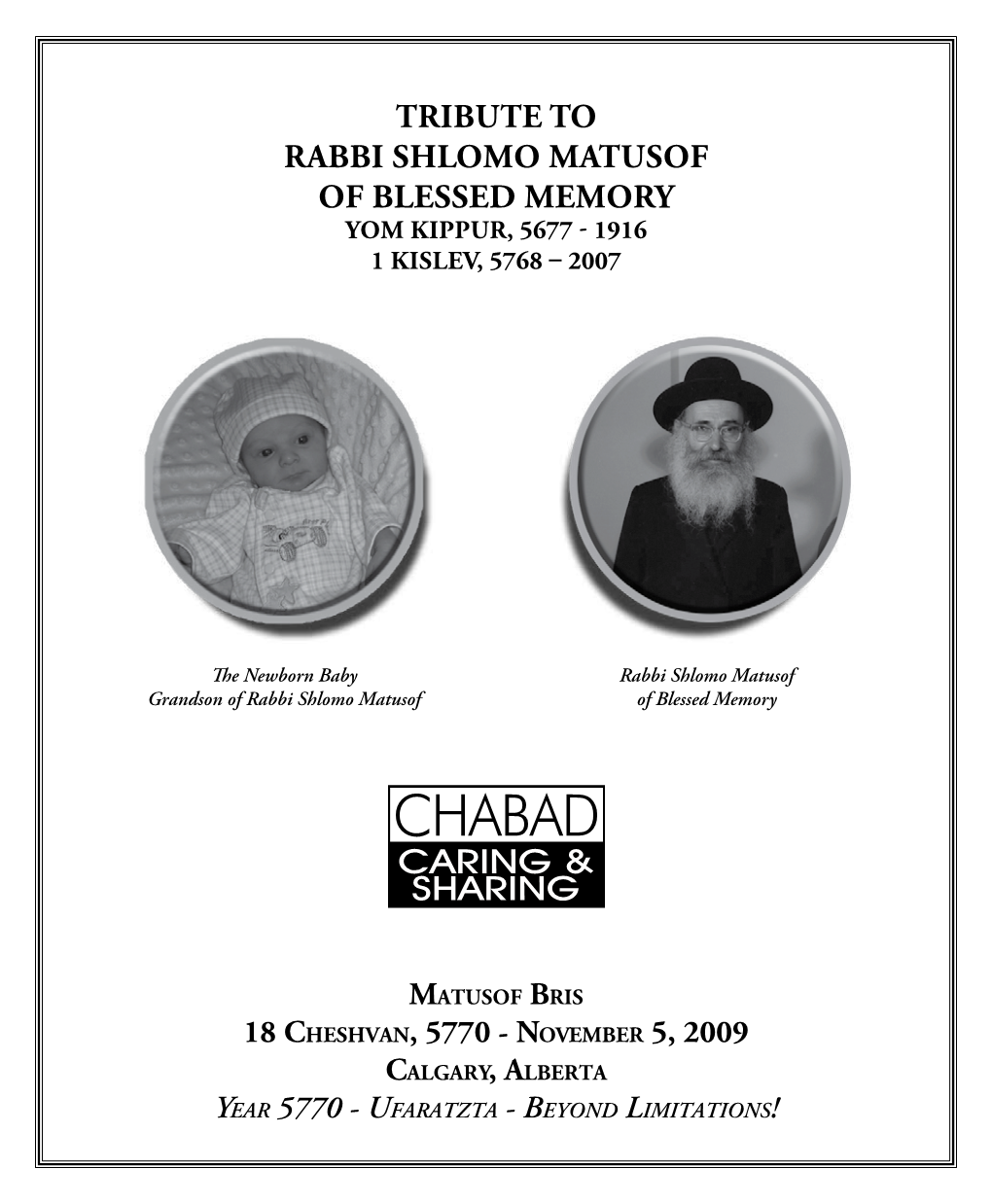 Tribute to Rabbi Shlomo Matusof of Blessed Memory Yom Kippur, 5677 - 1916 1 Kislev, 5768 – 2007
