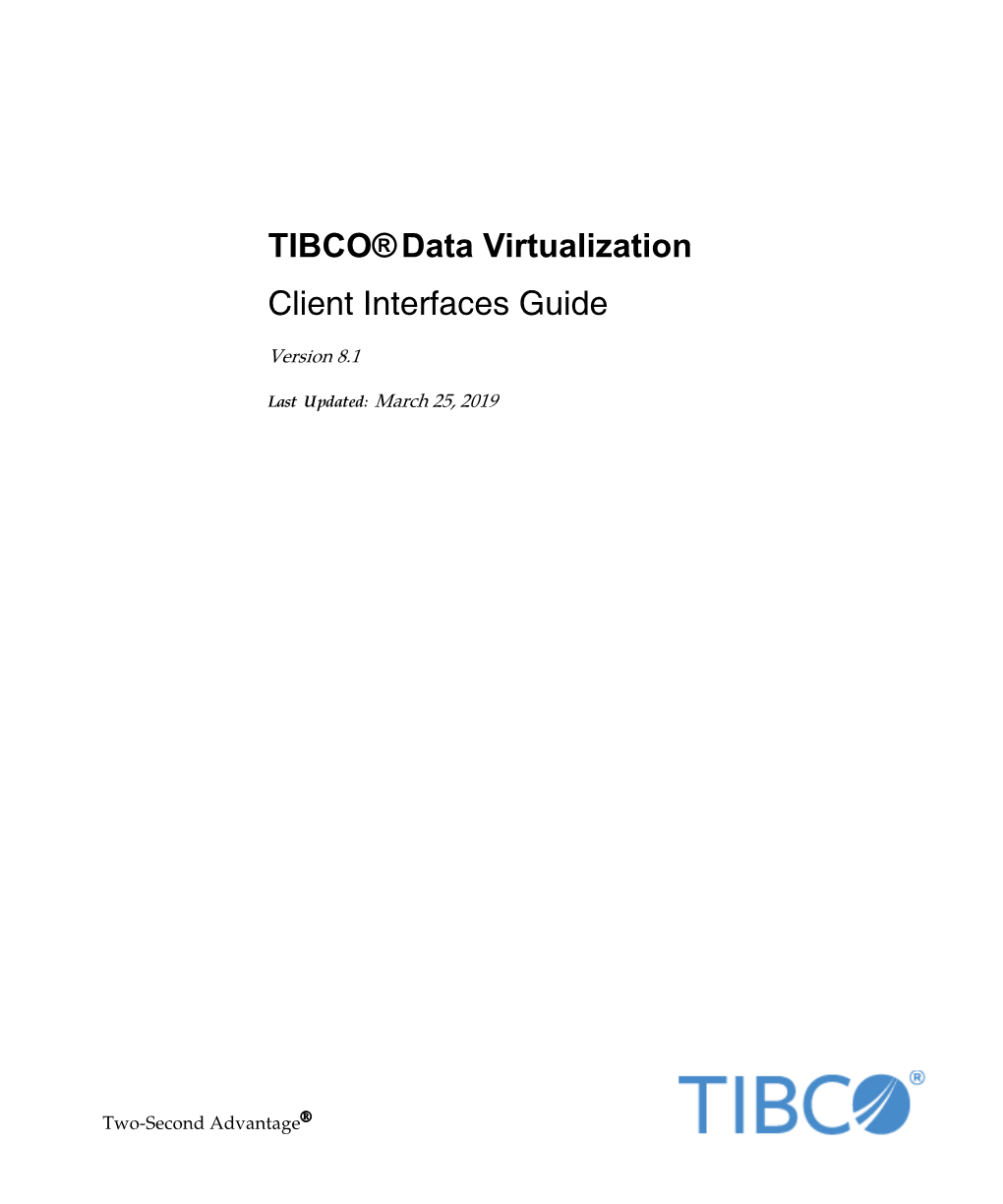 TIBCO®Data Virtualization Client Interfaces Guide