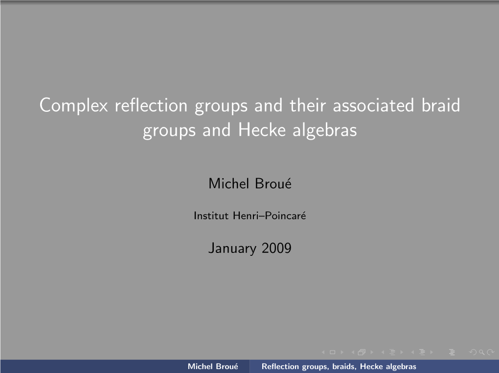 Complex Reflection Groups and Their Associated Braid Groups and Hecke
