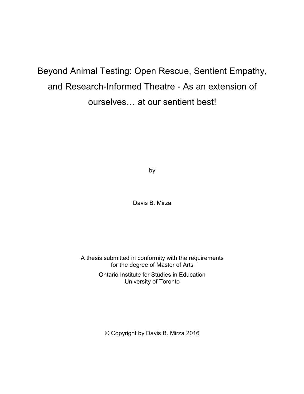 Beyond Animal Testing: Open Rescue, Sentient Empathy, and Research-Informed Theatre - As an Extension of Ourselves… at Our Sentient Best!