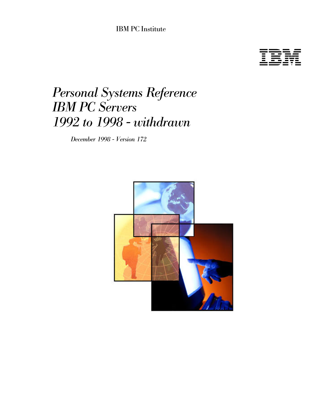 IBM PC Servers 1992 to 1998 - Withdrawn December 1998 - Version 172 IBM Server 85 - Withdrawn