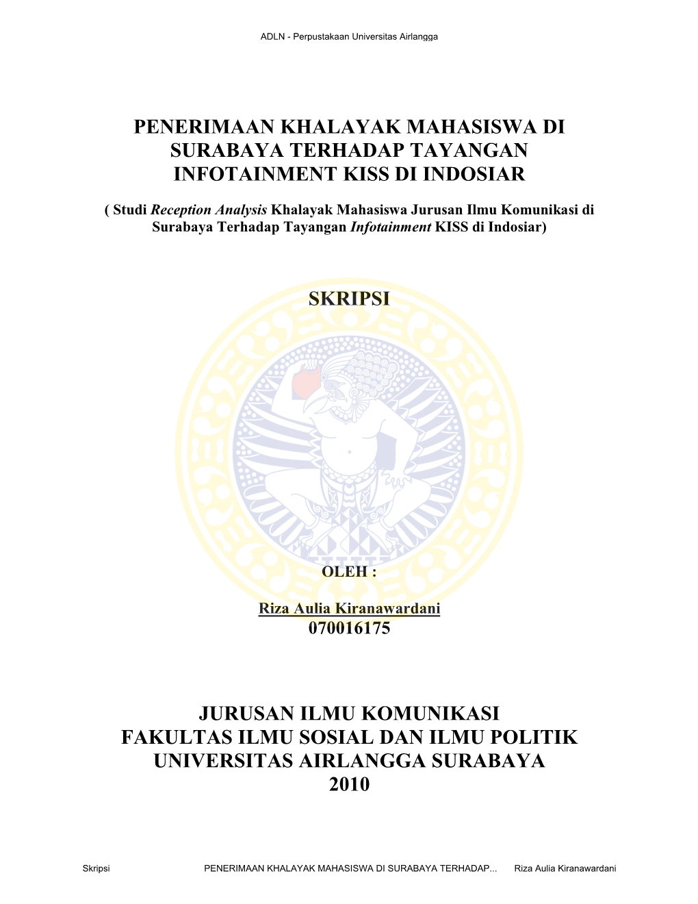 Penerimaan Khalayak Mahasiswa Di Surabaya Terhadap Tayangan Infotainment Kiss Di Indosiar