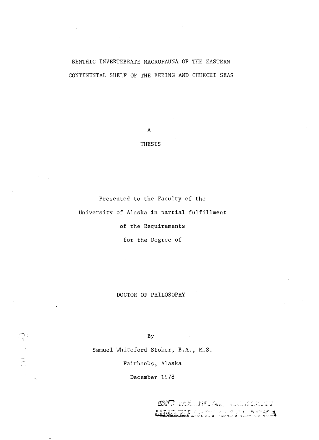 BENTHIC INVERTEBRATE MACROFAUNA of the EASTERN CONTINENTAL SHELF of the BERING and CHUKCHI SEAS a THESIS Presented to the Facult