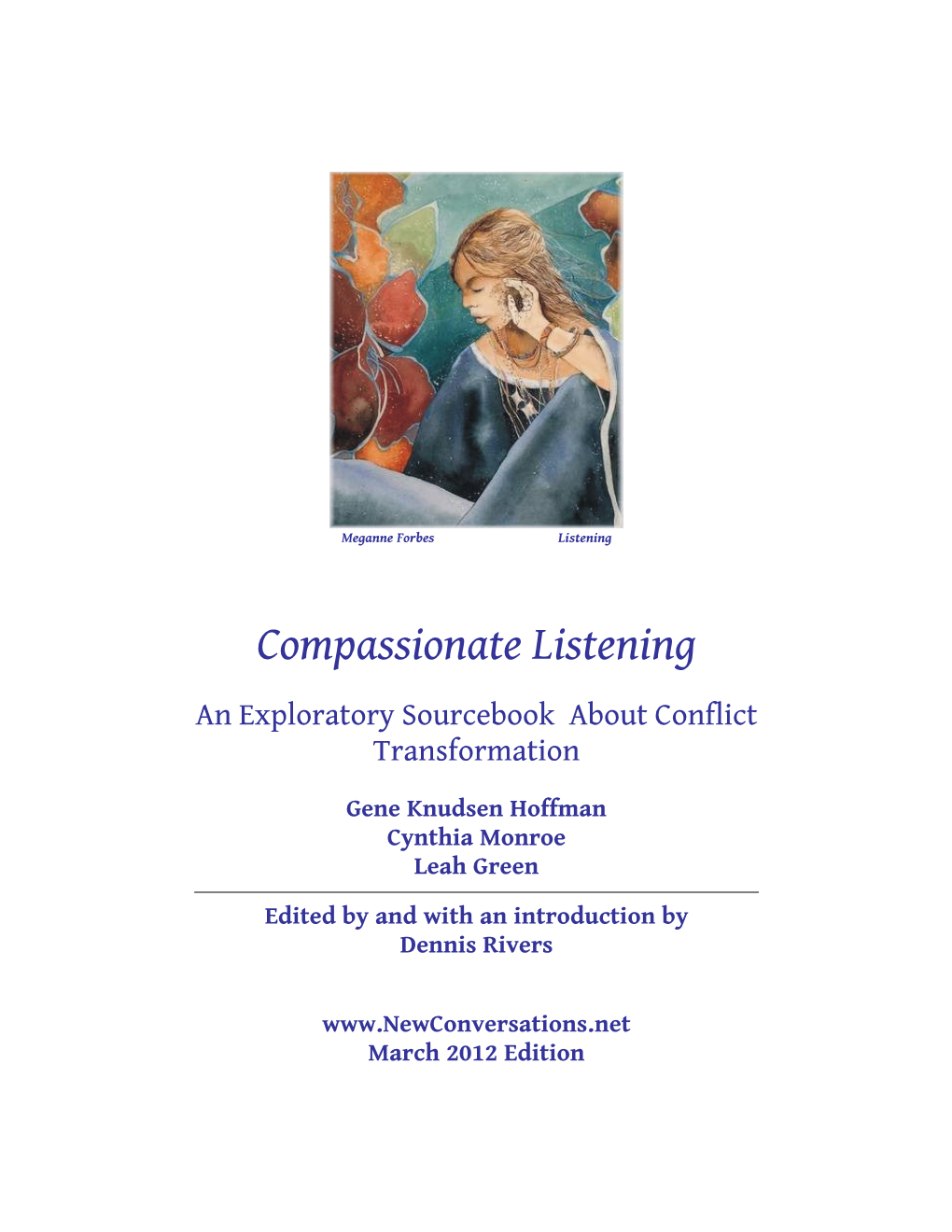 Compassionate Listening: an Exploratory Sourcebook About Conflict Transformation