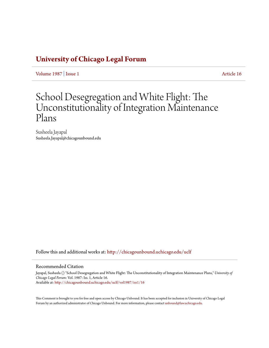 School Desegregation and White Flight: the Unconstitutionality of Integration Maintenance Plans Susheela Jayapal Susheela.Jayapal@Chicagounbound.Edu