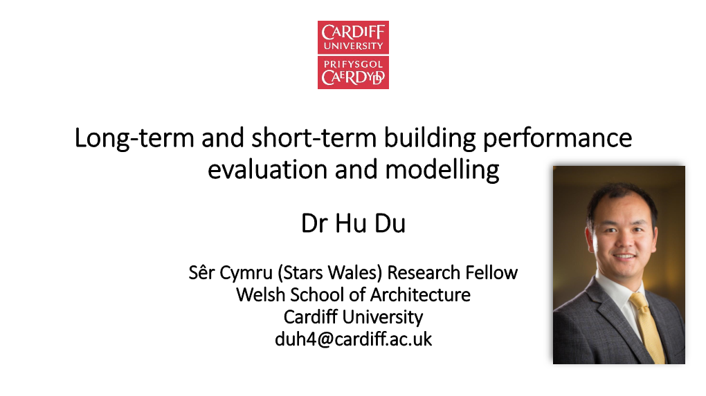 Long-Term and Short-Term Building Performance Evaluation and Modelling Dr Hu Du