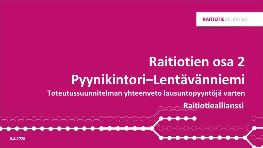 Raitiotien Osa 2 Pyynikintori–Lentävänniemi Toteutussuunnitelman Yhteenveto Lausuntopyyntöjä Varten Raitiotieallianssi