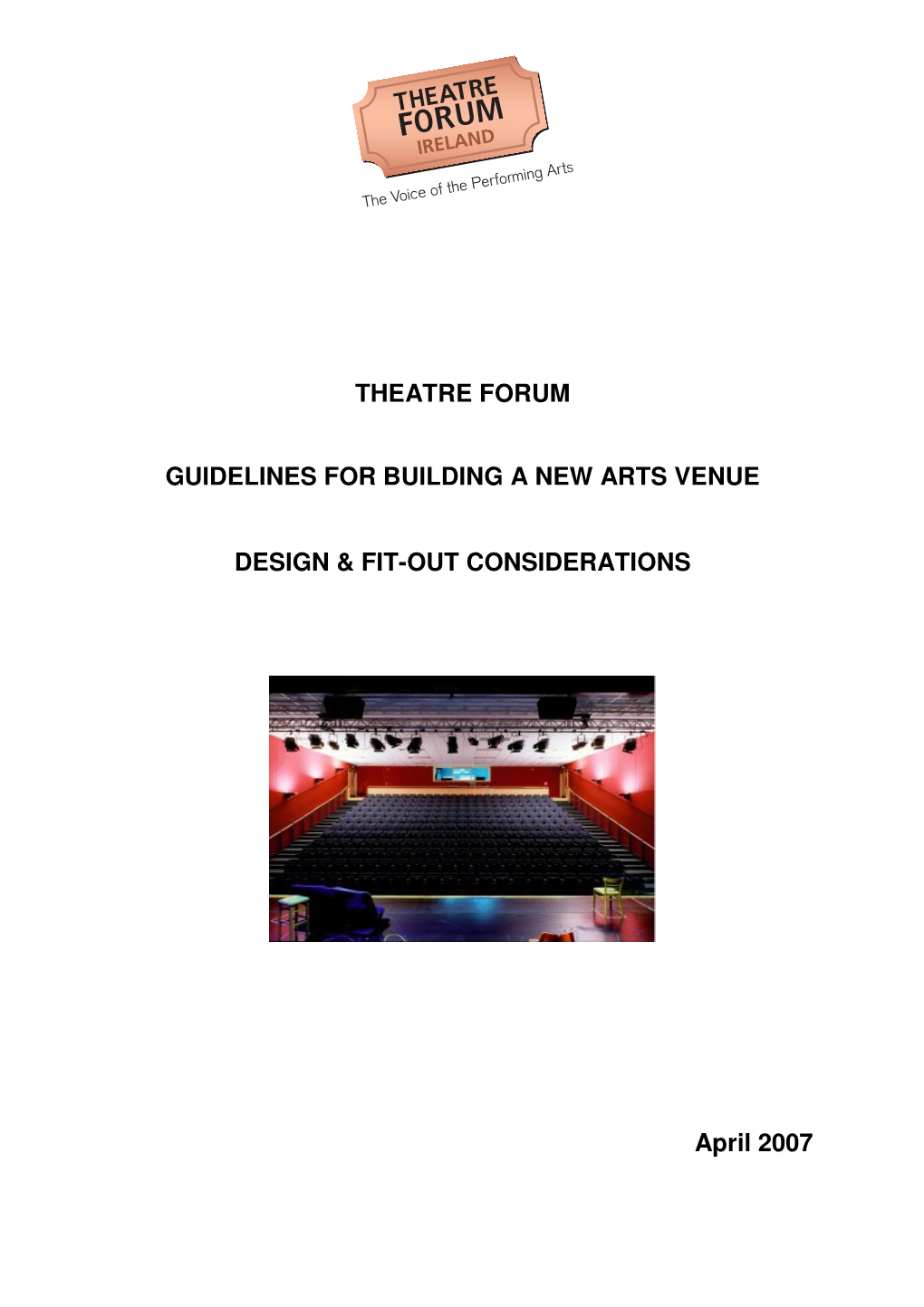 THEATRE FORUM GUIDELINES for BUILDING a NEW ARTS VENUE DESIGN & FIT-OUT CONSIDERATIONS April 2007