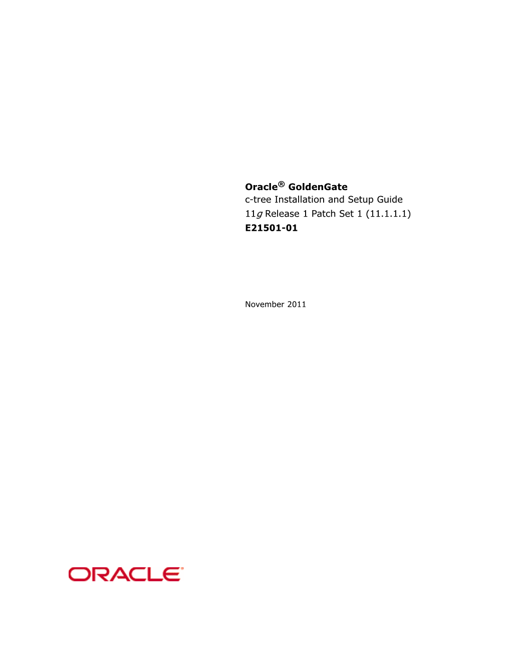 Oracle® Goldengate C-Tree Installation and Setup Guide 11G Release 1 Patch Set 1 (11.1.1.1) E21501-01