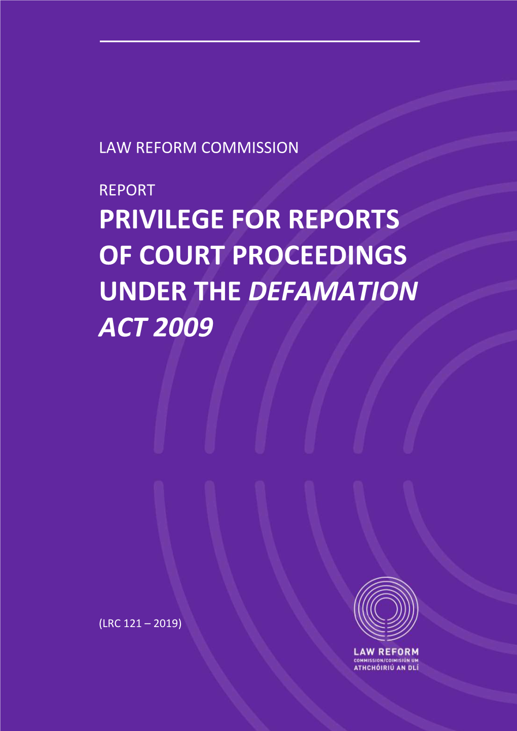 Report on Privilege for Reports of Court Proceedings Under The