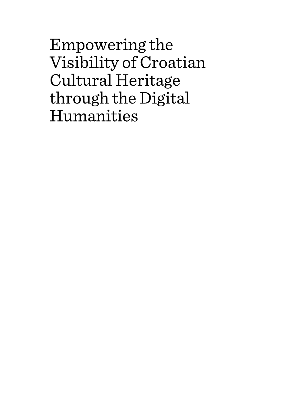 Empowering the Visibility of Croatian Cultural Heritage Through the Digital Humanities