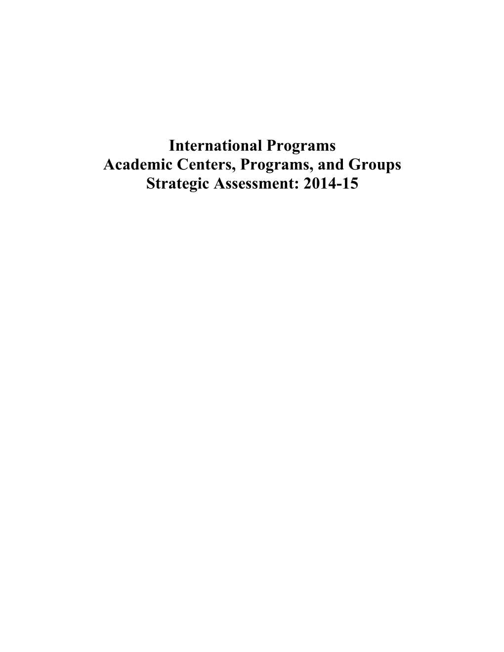 International Programs Academic Centers, Programs, and Groups Strategic Assessment: 2014-15