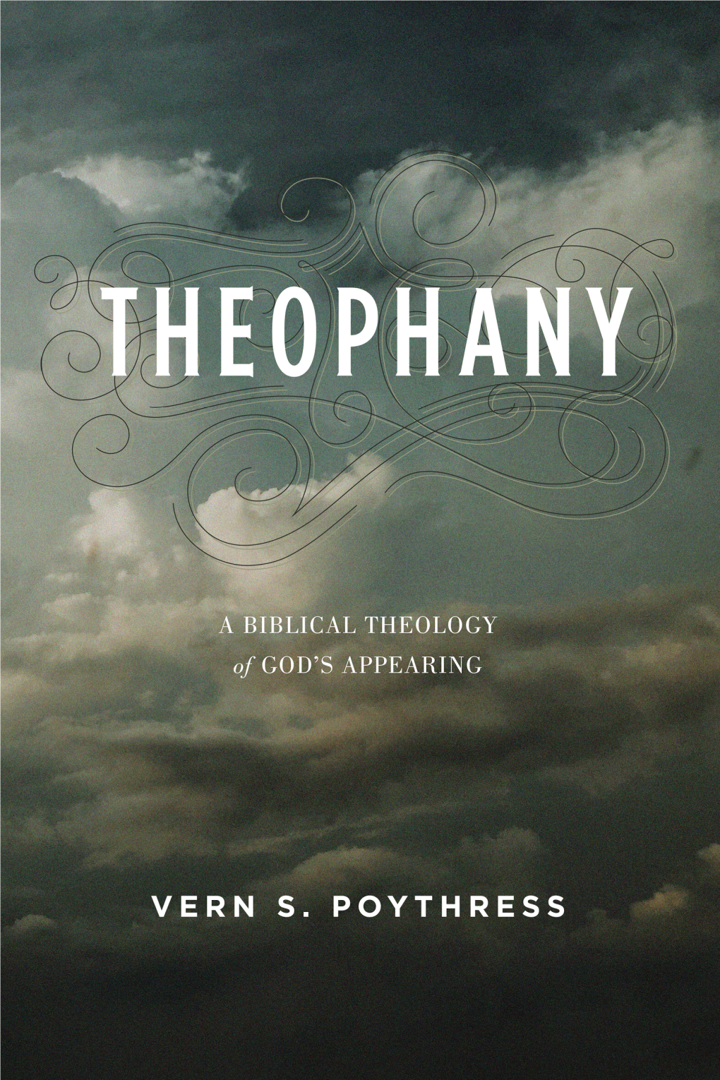 Theophany: a Biblical Theology of God's Appearing