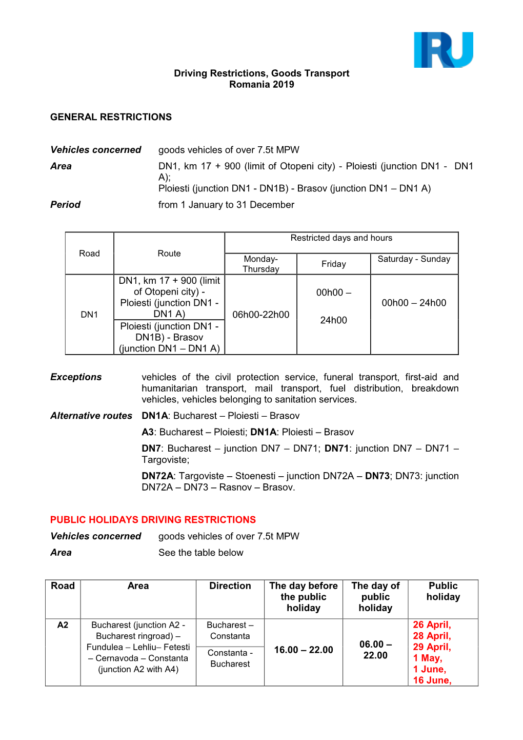 Driving Restrictions, Goods Transport Romania 2019 GENERAL RESTRICTIONS Vehicles Concerned Goods Vehicles of Over 7.5T MPW Area