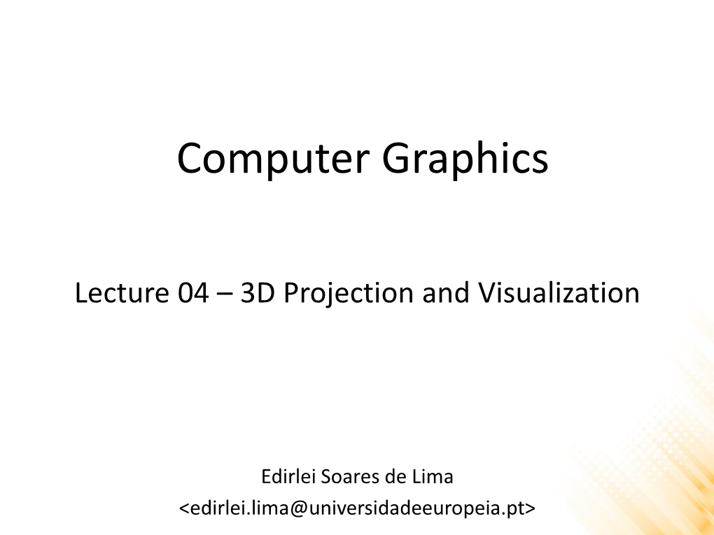 Perspective Projection: Simplified Model of Human Eye, Or Camera Lens (Pinhole Camera)