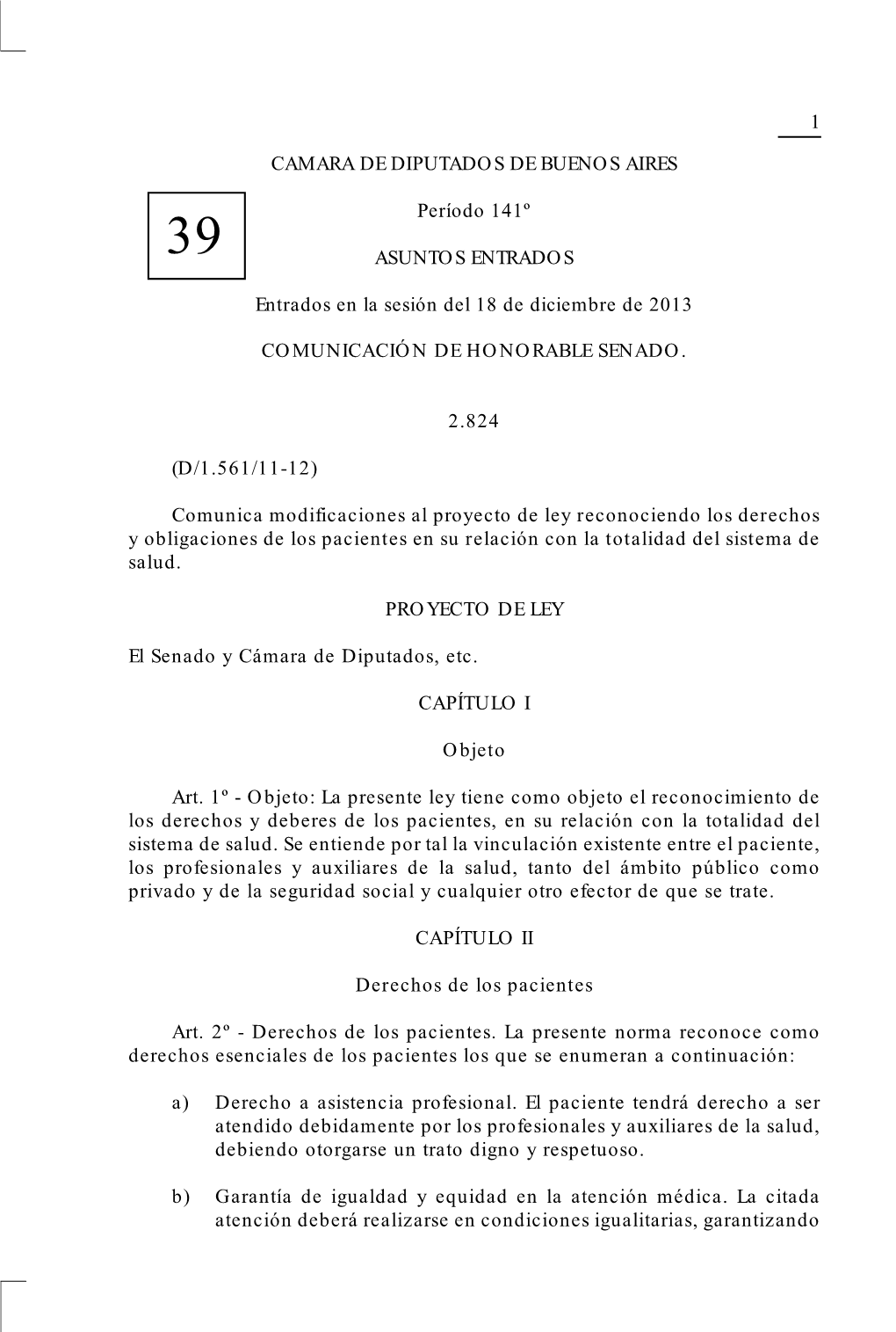 1 CAMARA DE DIPUTADOS DE BUENOS AIRES Período 141º ASUNTOS ENTRADOS Entrados En La Sesión Del 18 De Diciembre De 2013 COMUNIC