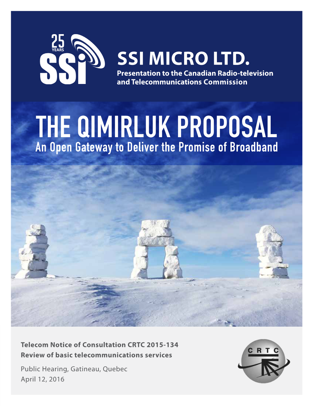 The Qimirluk Proposal an Open Gateway to Deliver the Promise of Broadband