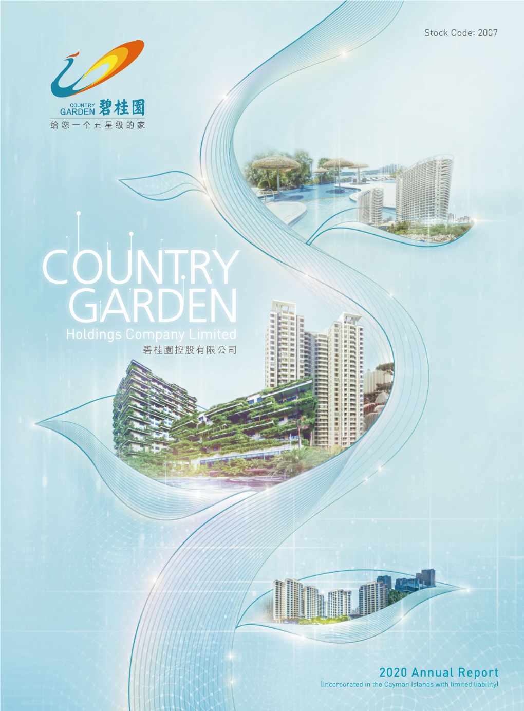 2020 Annual Report (Incorporated in the Cayman Islands with Limited Liability) WHAT IS COUNTRY GARDEN?