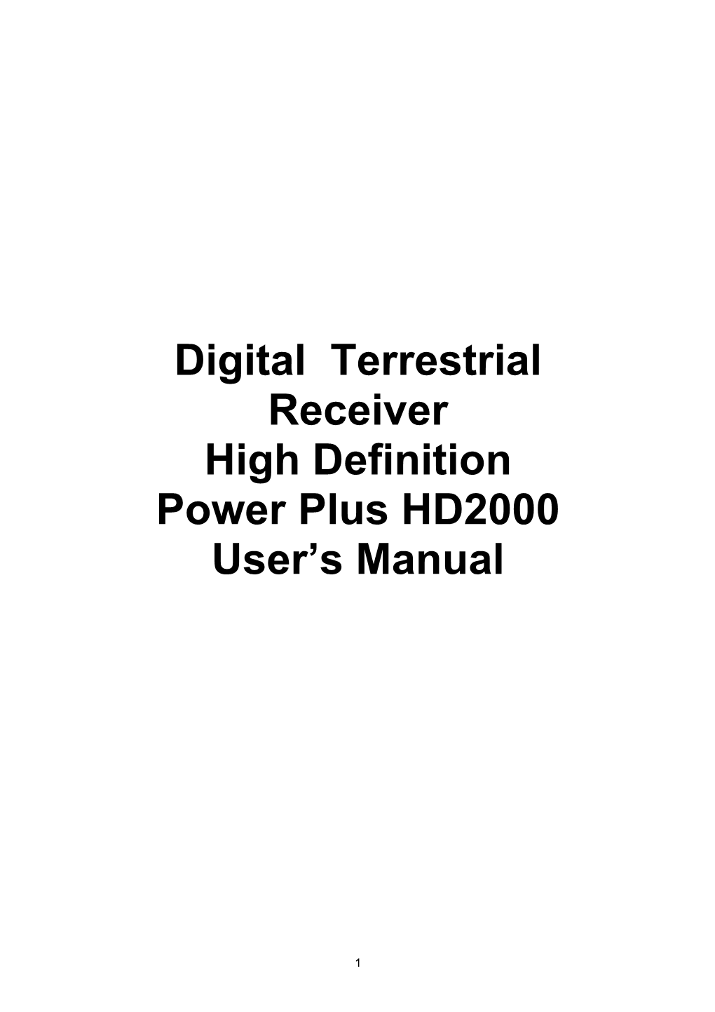 Digital Terrestrial Receiver High Definition Power Plus HD2000 User’S Manual