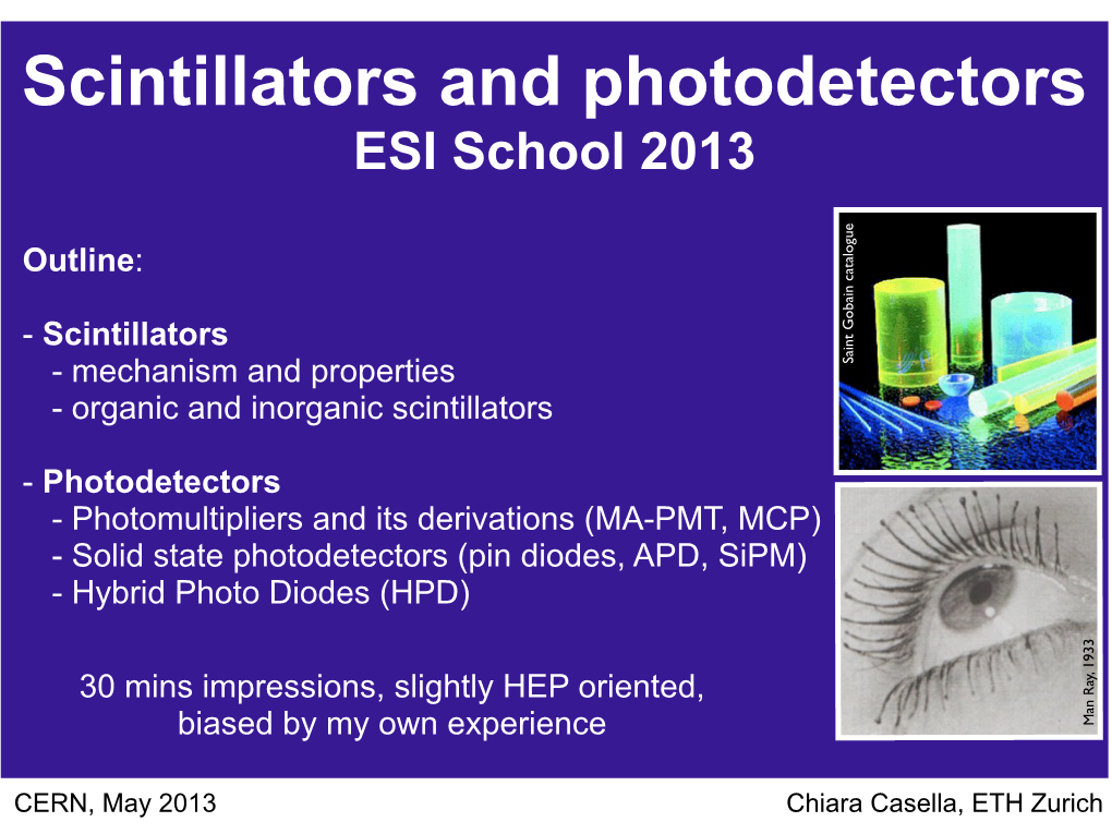 Scintillators and Photodetectors ESI School 2013