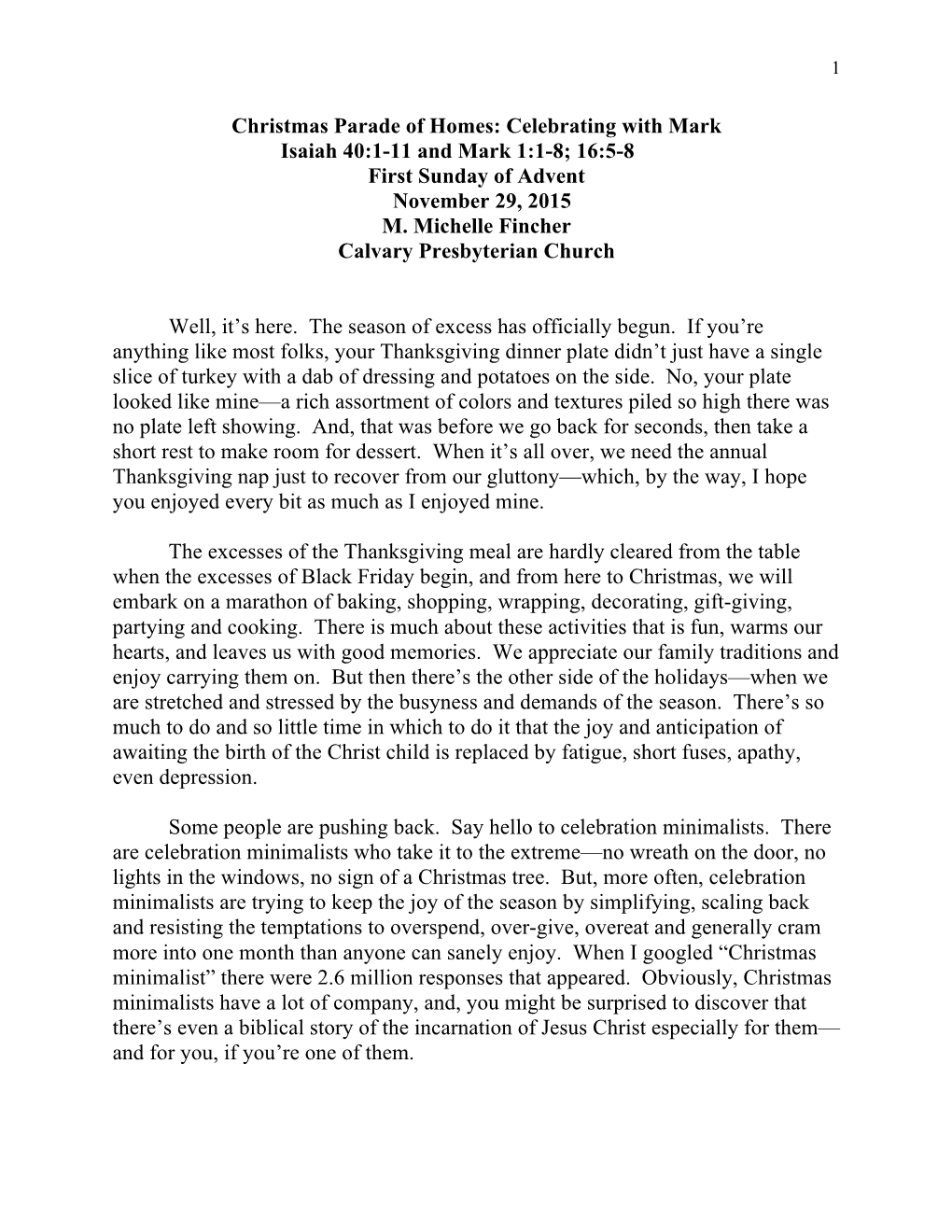 Christmas Parade of Homes: Celebrating with Mark Isaiah 40:1-11 and Mark 1:1-8; 16:5-8 First Sunday of Advent November 29, 2015 M