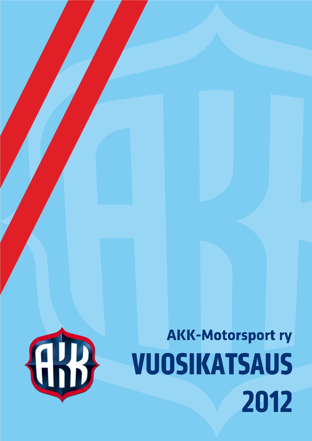 AKK-Motorsport Ry:N Ansio- Ja Kilpailijamerkit 2012 Kalenterikilpailut 2012 Lisenssimäärät 2012