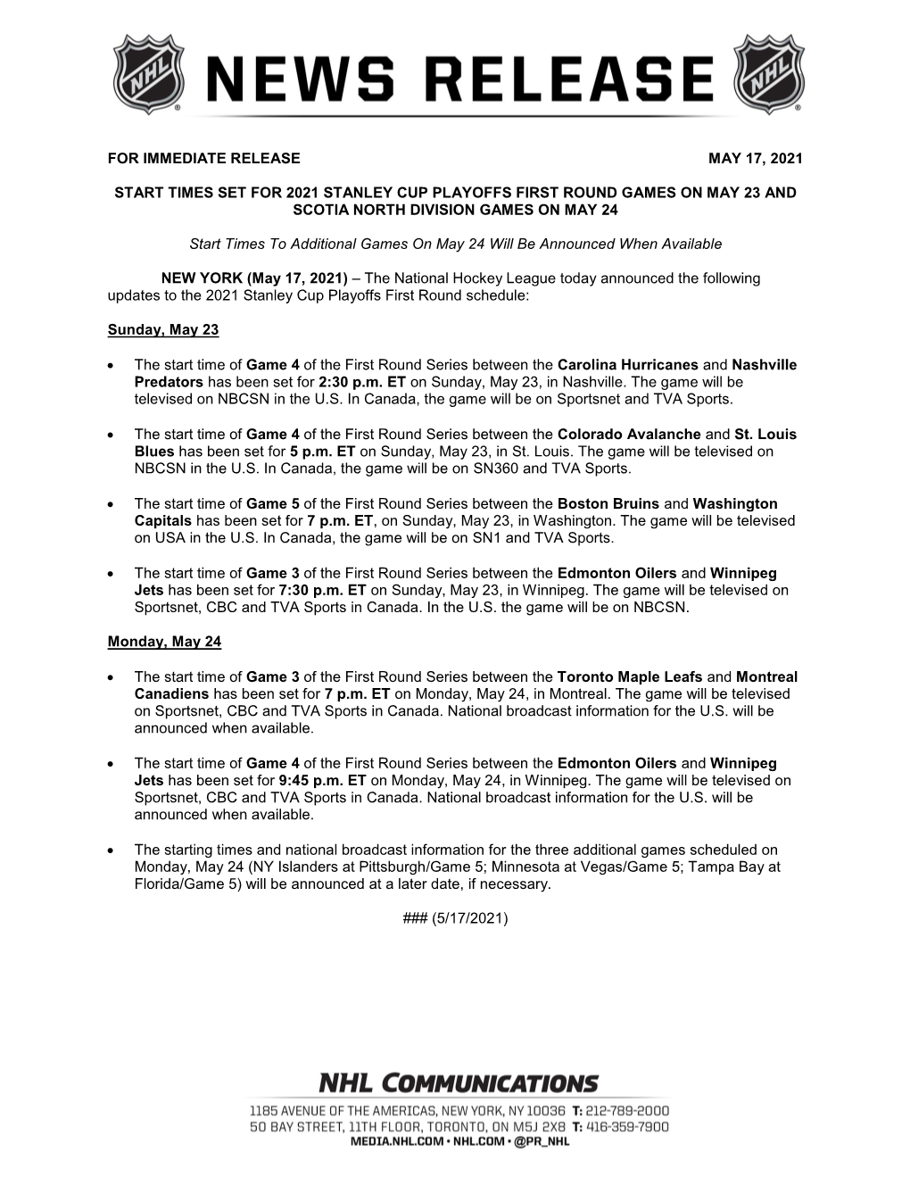 For Immediate Release May 17, 2021 Start Times Set for 2021 Stanley Cup Playoffs First Round Games on May 23 and Scotia North Di