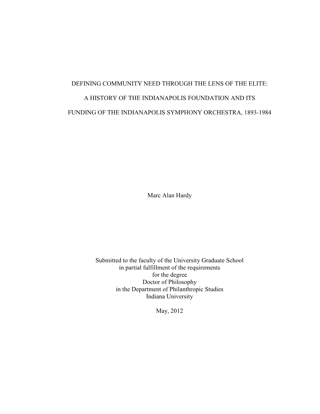 A History of the Indianapolis Foundation and Its Funding of the Indianapolis Symphony Orchestra, 1893-1984 Dissertation Defense: December, 2011