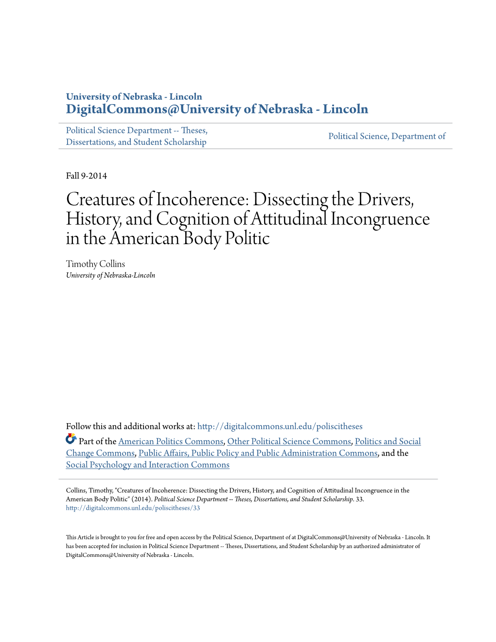 Dissecting the Drivers, History, and Cognition of Attitudinal Incongruence in the American Body Politic Timothy Collins University of Nebraska-Lincoln