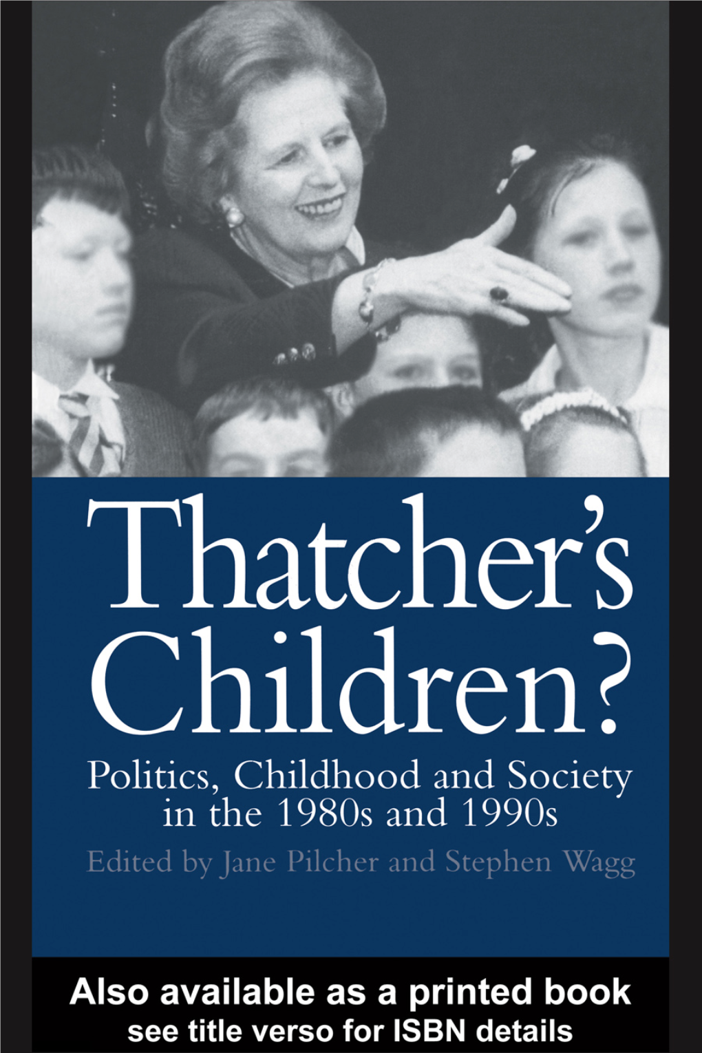 Thatcher's Children?: Politics, Children and Society in the 1980S