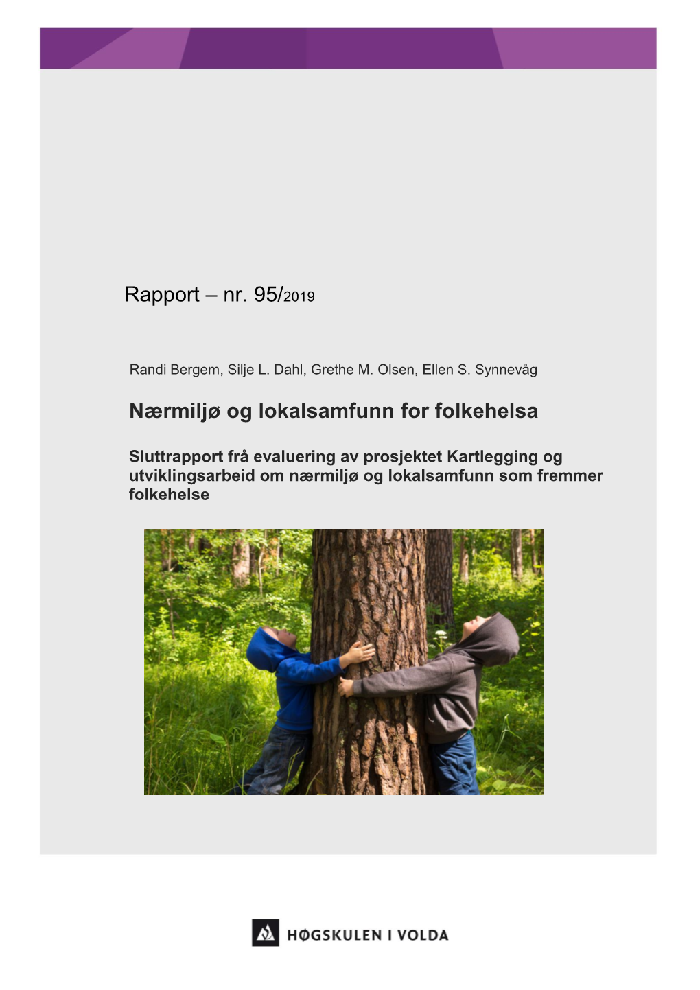Nærmiljø Og Lokalsamfunn for Folkehelsa Rapport – Nr. 95/2019