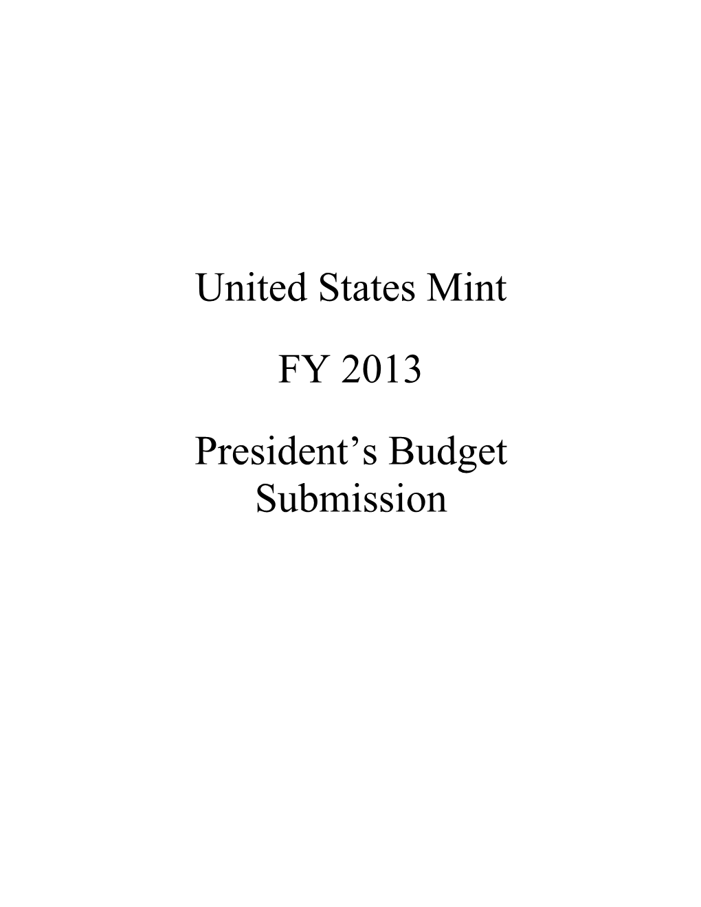 United States Mint FY 2013 President's Budget Submission