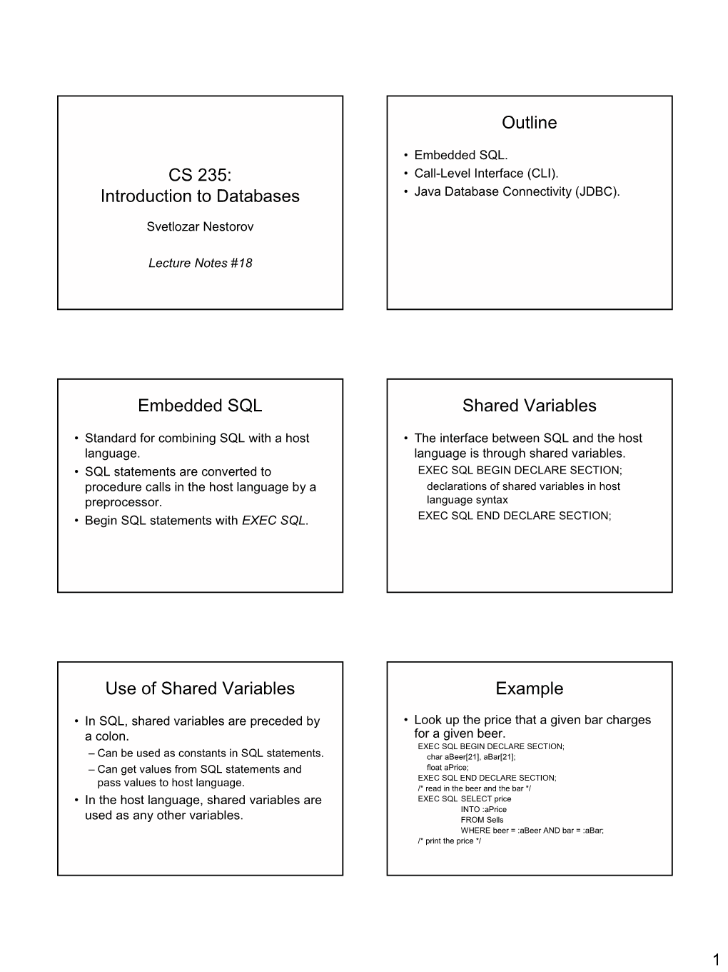 CS 235: Introduction to Databases Outline Embedded SQL Shared Variables Use of Shared Variables Example