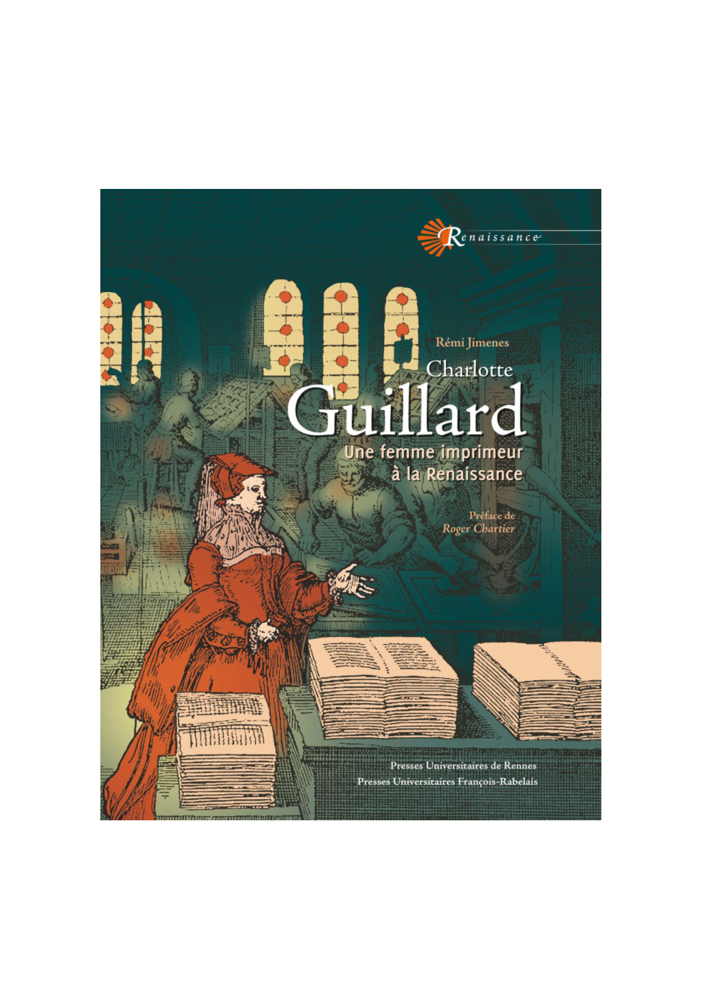 Charlotte Guillard Est Une Figure Exceptionnelle De La Renaissance Française