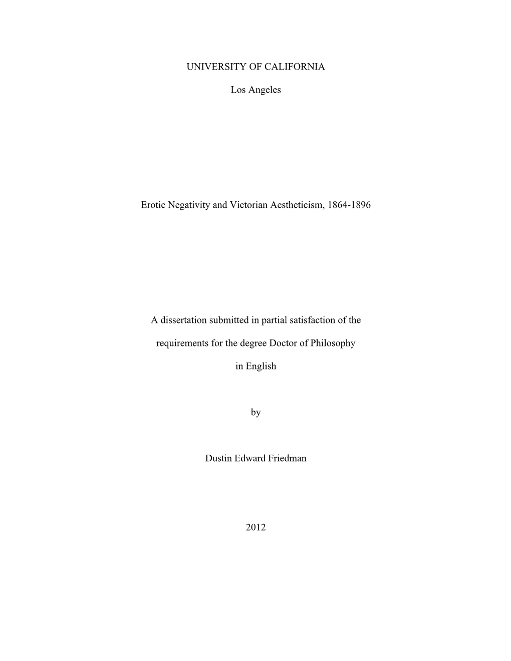 UNIVERSITY of CALIFORNIA Los Angeles Erotic Negativity and Victorian Aestheticism, 1864-1896 a Dissertation Submitted in Partial