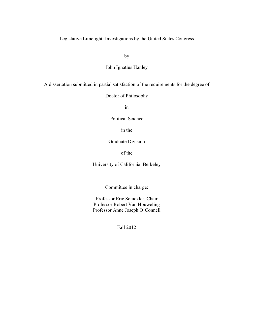 Legislative Limelight: Investigations by the United States Congress by John Ignatius Hanley a Dissertation Submitted in Partial