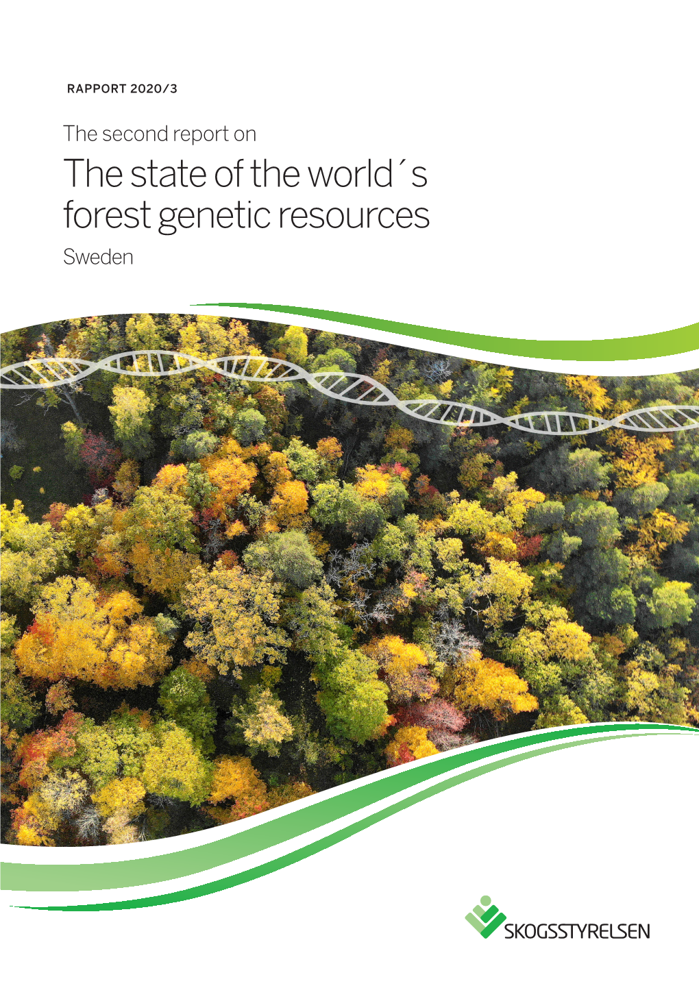 The State of the World´S Forest Genetic Resources Sweden © Skogsstyrelsen, June 2020