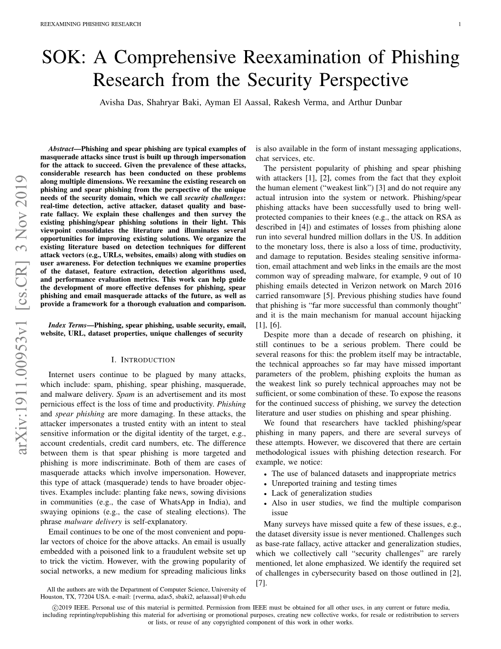 A Comprehensive Reexamination of Phishing Research from the Security Perspective Avisha Das, Shahryar Baki, Ayman El Aassal, Rakesh Verma, and Arthur Dunbar