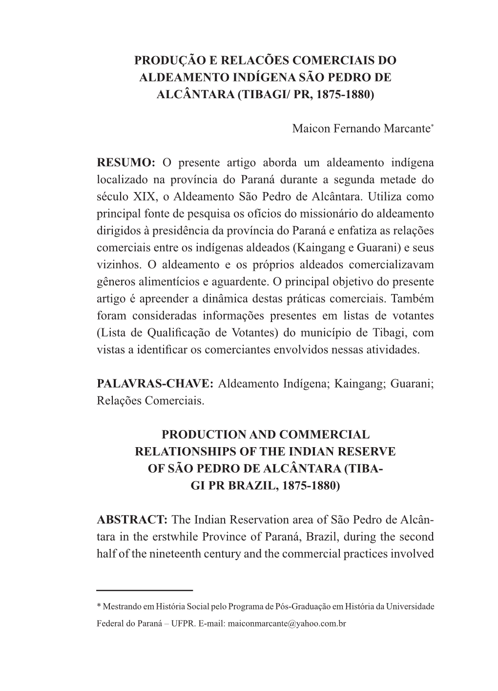 PRODUÇÃO E RELACÕES COMERCIAIS DO ALDEAMENTO INDÍGENA SÃO PEDRO DE ALCÂNTARA (TIBAGI/ PR, 1875-1880) Maicon Fernando Marca